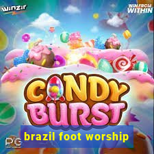 brazil foot worship